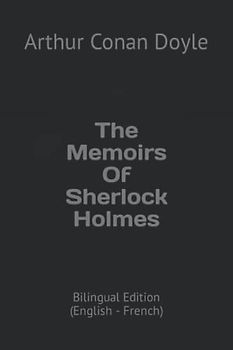 The Memoirs Of Sherlock Holmes: Bilingual Edition (English - French)