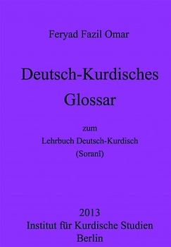 Deutsch-Kurdisches Glossar zum Lehrbuch Deutsch-Kurdisch (Zentralkurdisch/Soranî)