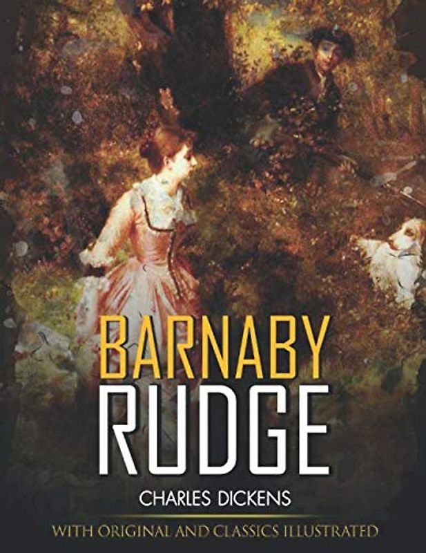 Barnaby Rudge: illustrated and Original Classic Novel