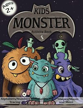 Kids Monster Activity Book: Monstrous Fun Activity Book for Little Learners: Alphabets, Numbers, Shapes, and More!