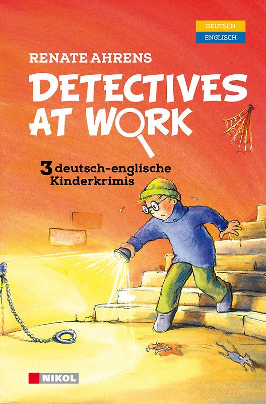 Detectives at Work. Drei deutsch-englische Kinderkrimis