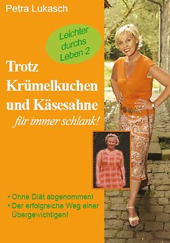 Trotz Krümelkuchen und Käsesahne für immer schlank!