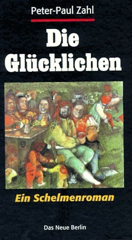 Die Glücklichen. Ein Schelmenroman