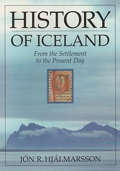 History of Iceland: From Settlement to the Present Day [Softcover]