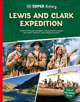 DK Super History Lewis and Clark Expedition