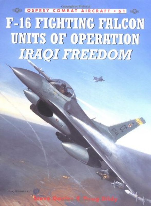 F-16 Fighting Falcon Units of Operation Iraqi Freedom: Vipers Over the Desert (Combat Aircraft) - Steve Davies