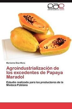 Agroindustrialización de los excedentes de Papaya Maradol