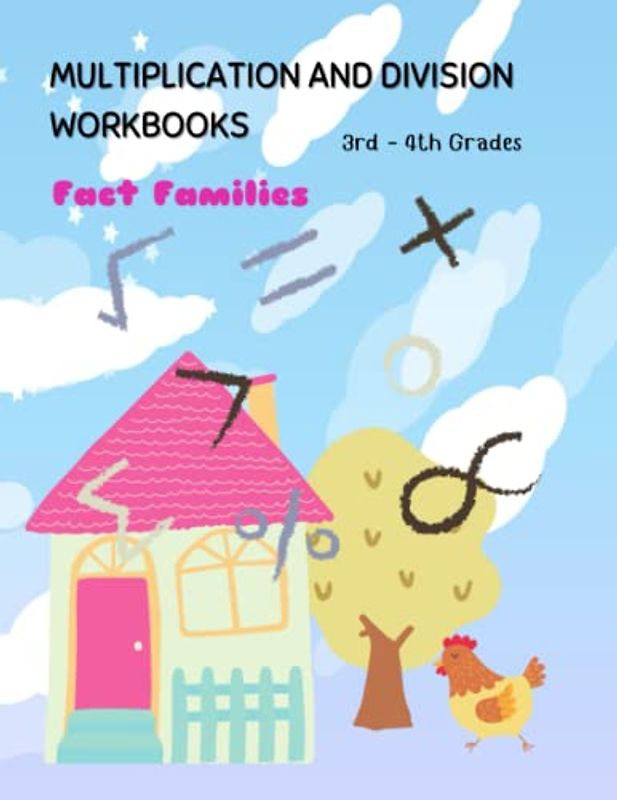 Multiplication and Division Workbooks Fact Families 3rd-4th Grades: Practice Wxercises Workbook For Kids Age 7-11