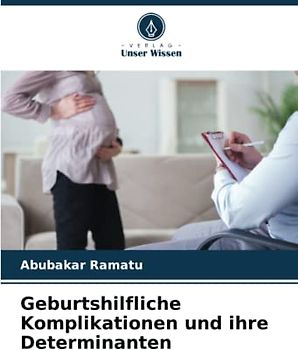 Geburtshilfliche Komplikationen und ihre Determinanten