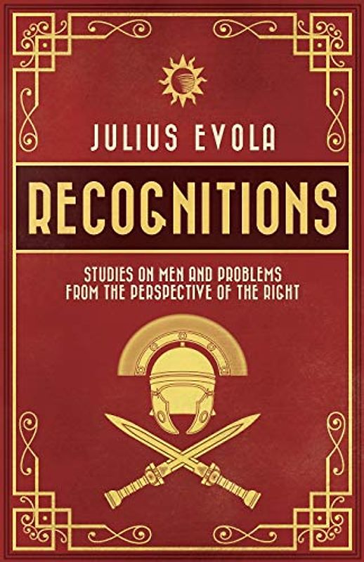 Recognitions: Studies on Men and Problems from the Perspective of the Right