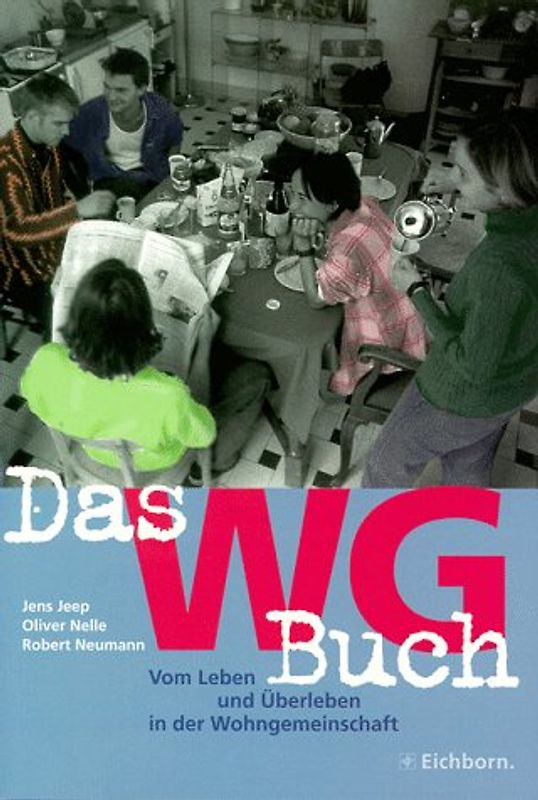 Das WG-Buch. Vom Leben und Überleben in der Wohngemeinschaft
