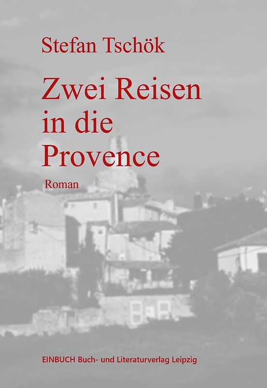 Zwei Reisen in die Provence