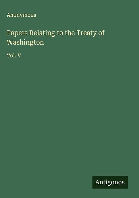 Papers Relating to the Treaty of Washington