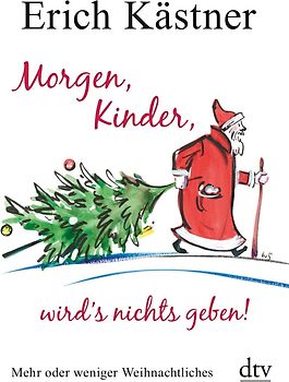 Morgen, Kinder, wird's nichts geben!