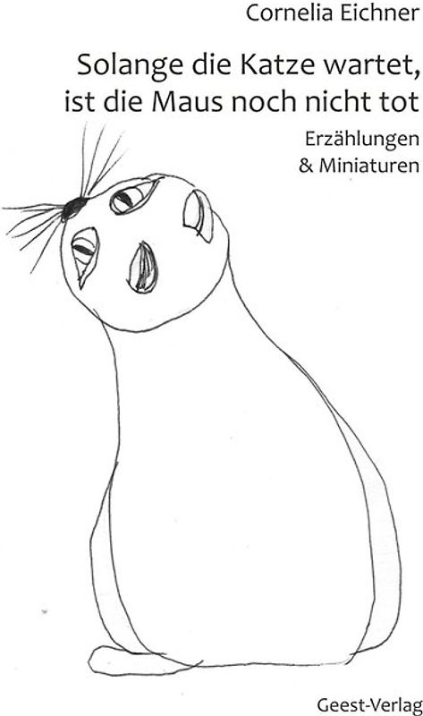 Solange die Katze wartet, ist die Maus noch nicht tot