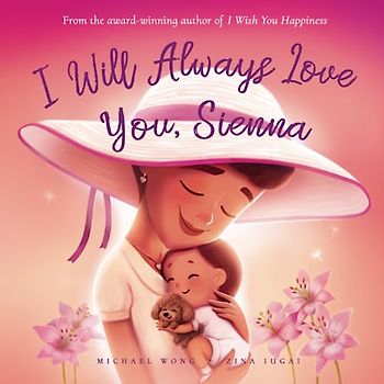 I Will Always Love You, Sienna (The Unconditional Love for Sienna Series, Band 1)