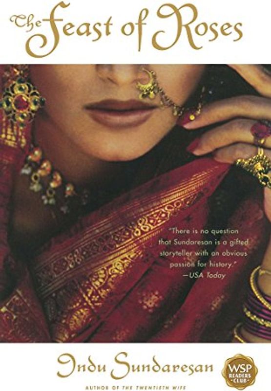 The Feast of Roses: A Novel - Sundaresan, Indu