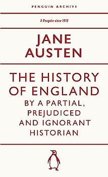 The History of England by a Partial, Prejudiced and Ignorant Historian