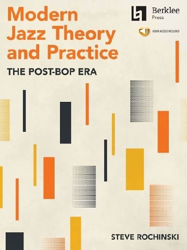 Modern Jazz Theory and Practice: The Post-Bop Era - Book with Online Audio by Steve Rochinski