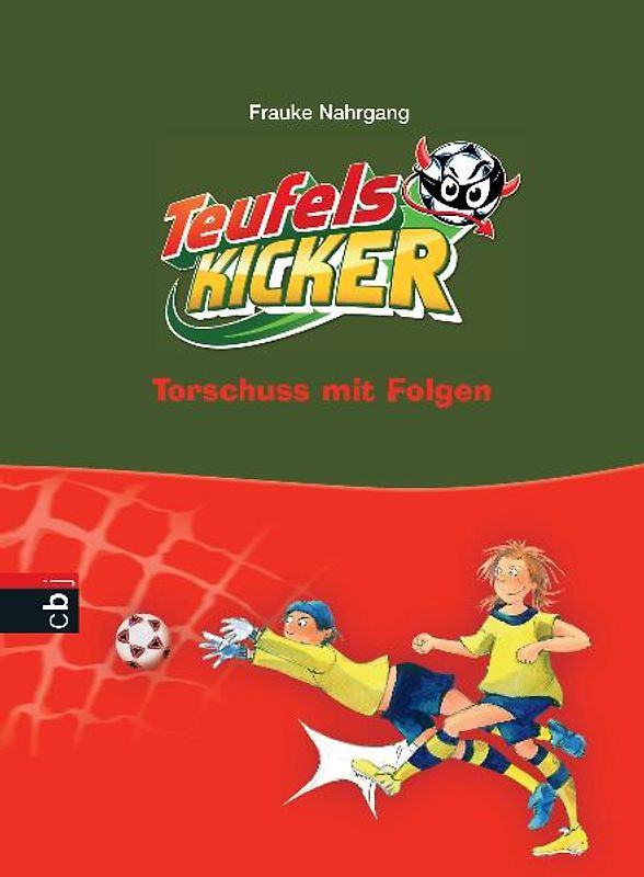 Die Teufelskicker - Torschuss mit Folgen