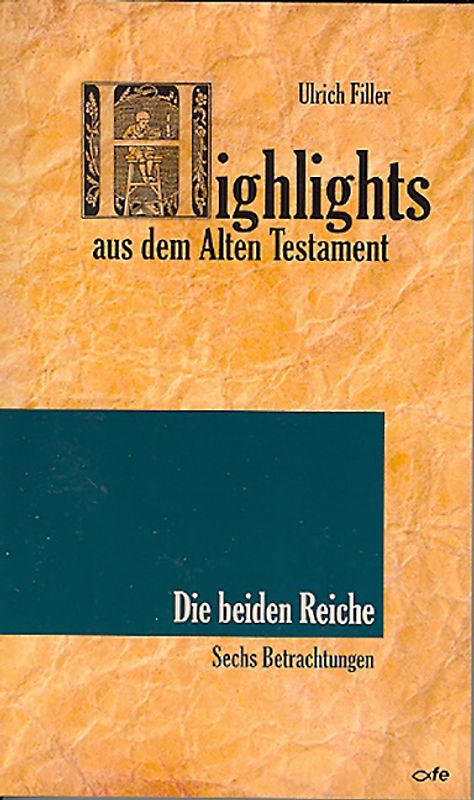 Highlights aus dem Alten Testament / Highlights aus dem Alten Testament Band 6 Die beiden Reiche