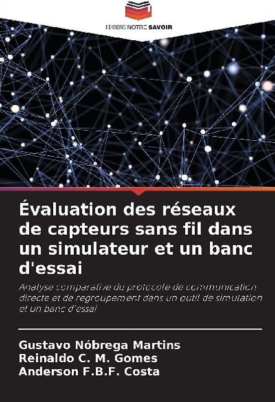Évaluation des réseaux de capteurs sans fil dans un simulateur et un banc d'essai
