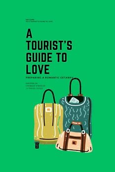 A Tourist's Guide To Love: Preparing A Romantic Getaway