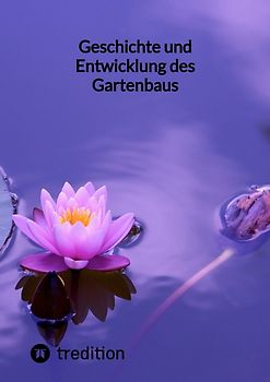 Geschichte und Entwicklung des Gartenbaus