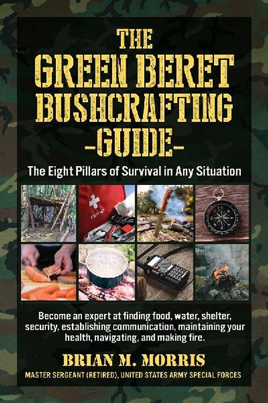 The Green Beret Bushcrafting Guide