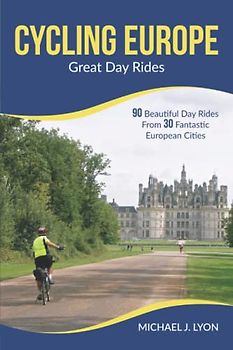 Cycling Europe: Great Day Rides (European Cycle Touring)