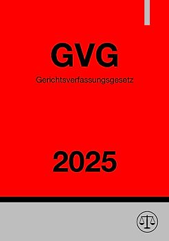 Gerichtsverfassungsgesetz - GVG 2025
