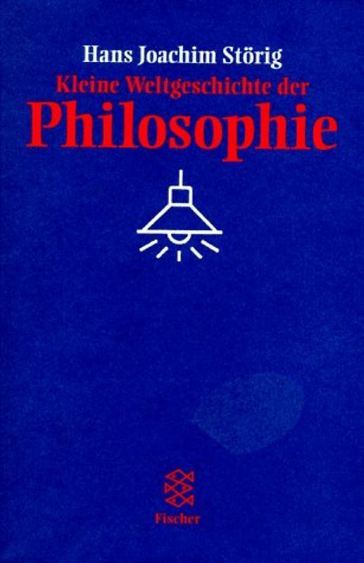 Kleine Weltgeschichte der Philosophie