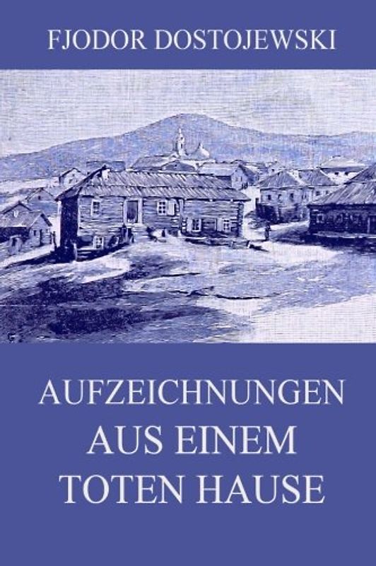 Aufzeichnungen aus einem toten Hause