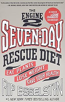 The Engine 2 Seven-Day Rescue Diet