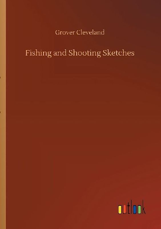 Fishing and Shooting Sketches