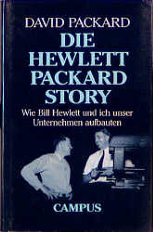 Die Hewlett-Packard-Story. Wie Bill Hewlett und ich unser Unternehmen aufbauten