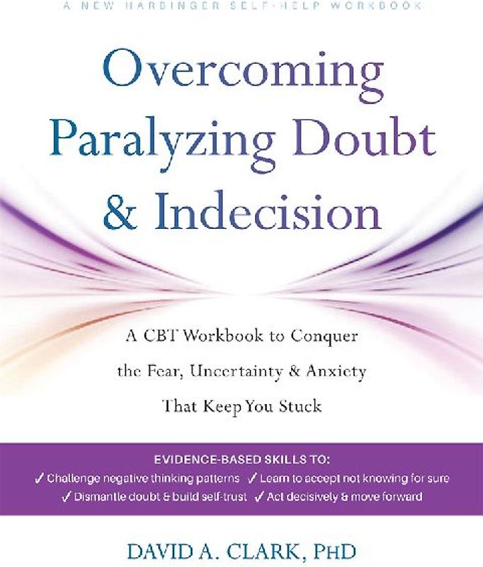 Overcoming Paralyzing Doubt and Indecision