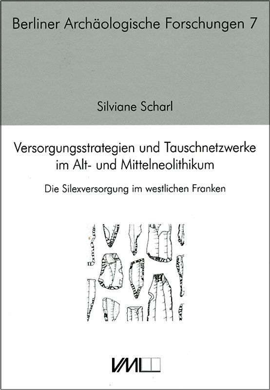 Versorgungsstrategien und Tauschnetzwerke im Alt- und Mittelneolithikum