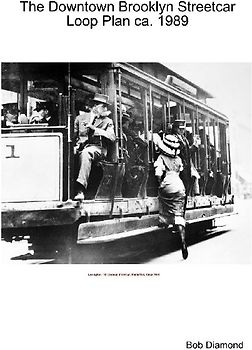 The Downtown Brooklyn Streetcar Loop Plan ca. 1989