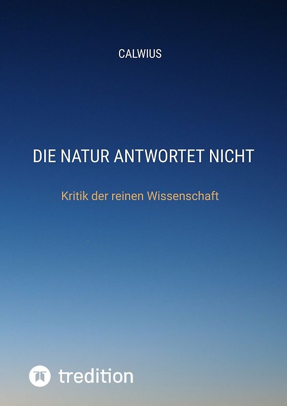 Die Natur antwortet nicht