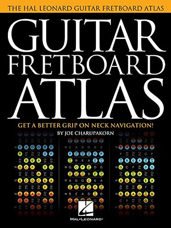 Guitar Fretboard Atlas Joe Charupakorn Guitar Educational Book Learn Scales and Chords Across the Neck with Full-Color Diagrams Hal Leonard Guitar Method and Music Teacher Resource