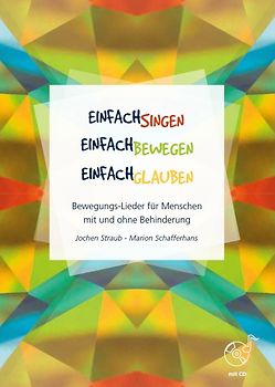 Einfach singen - Einfach bewegen - Einfach glauben