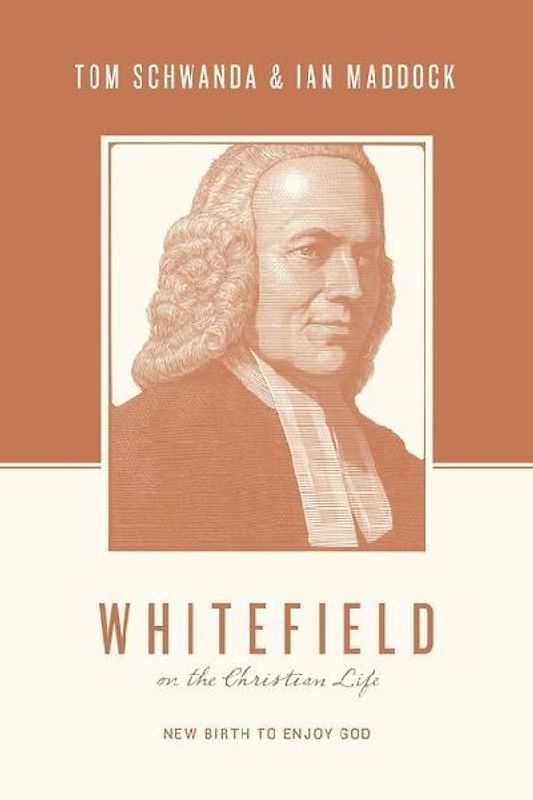 Whitefield on the Christian Life