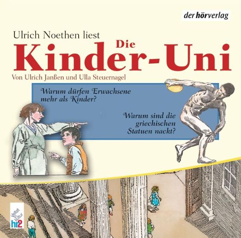 Die Kinder-Uni. Warum dürfen Erwachsene mehr als Kinder? Warum sind die griechischen ...?