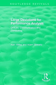 Large Deviations For Performance Analysis: Queues, Communication and Computing (Routledge Revivals)