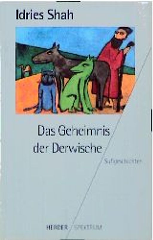 Das Geheimnis der Derwische. Sufigeschichten