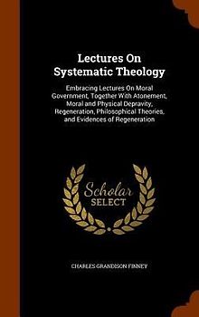 Lectures On Systematic Theology