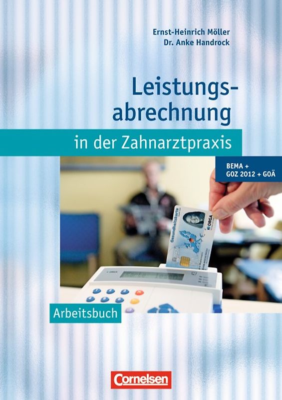 Zahnmedizinische Fachangestellte - Leistungsabrechnung in der Zahnarztpraxis... / BEMA, GOZ 2012, GOÄ