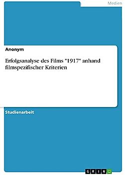 Erfolgsanalyse des Films "1917" anhand filmspezifischer Kriterien