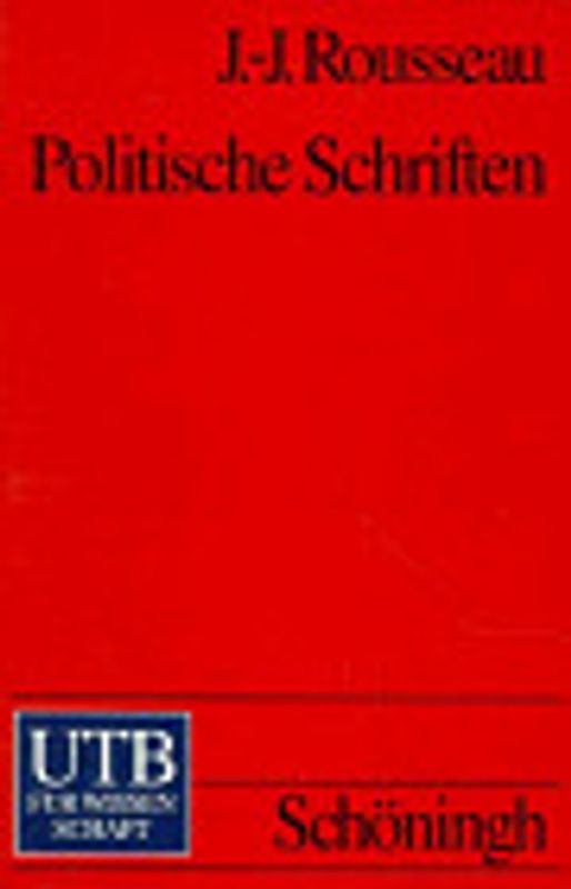 Politische Schriften. Abhandlung über die Politische Ökonomie. Vom Gesellschaftsvertrag. Politische Fragmente